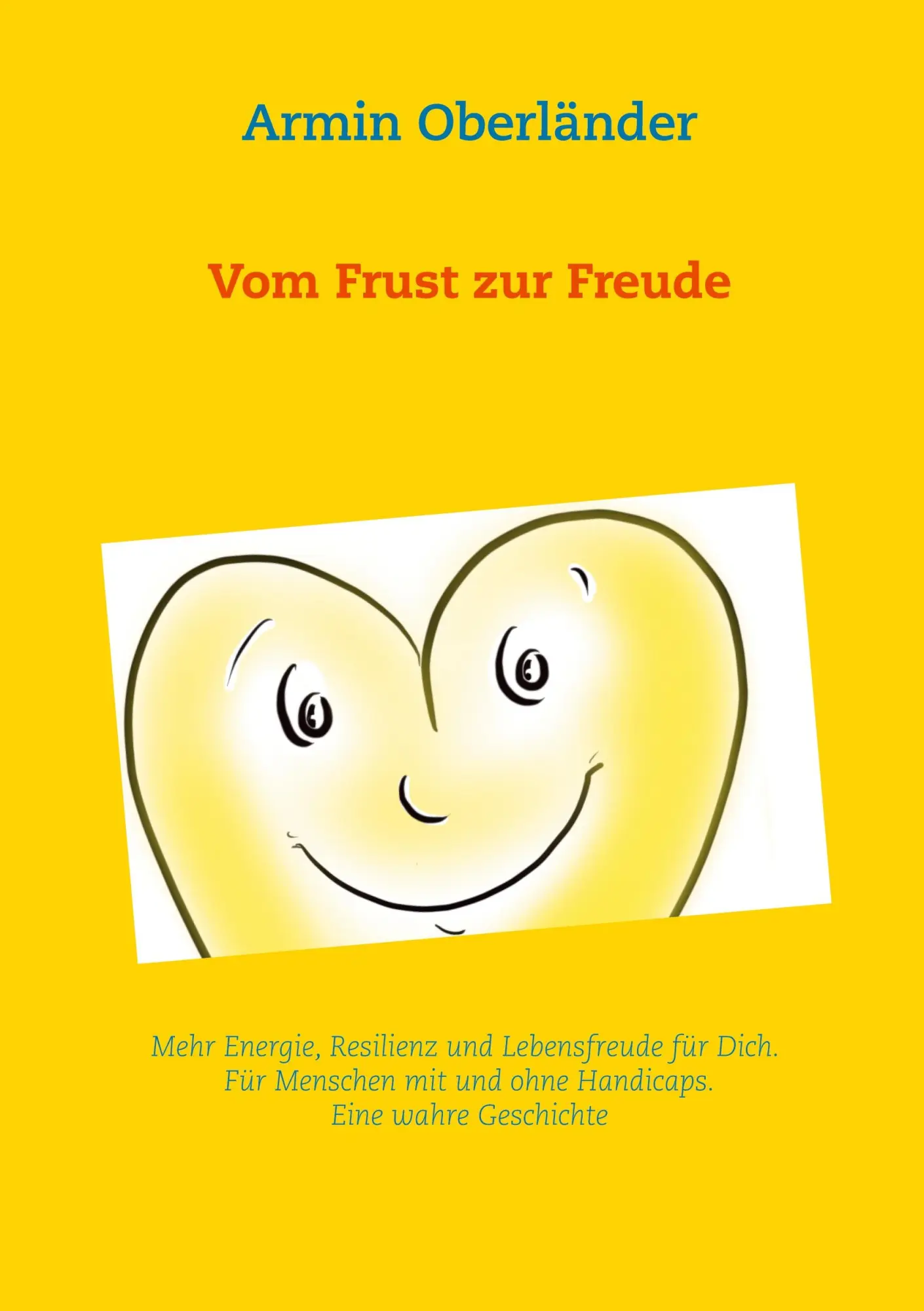 Cover: 9783749498826 | Vom Frust zur Freude | Armin Oberländer | Taschenbuch | 184 S. | 2019