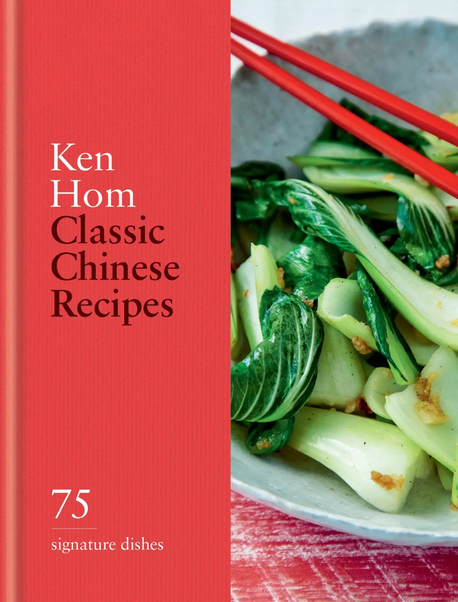 Cover: 9780600638926 | Classic Chinese Recipes | 75 signature dishes | Ken Hom | Buch | 2025