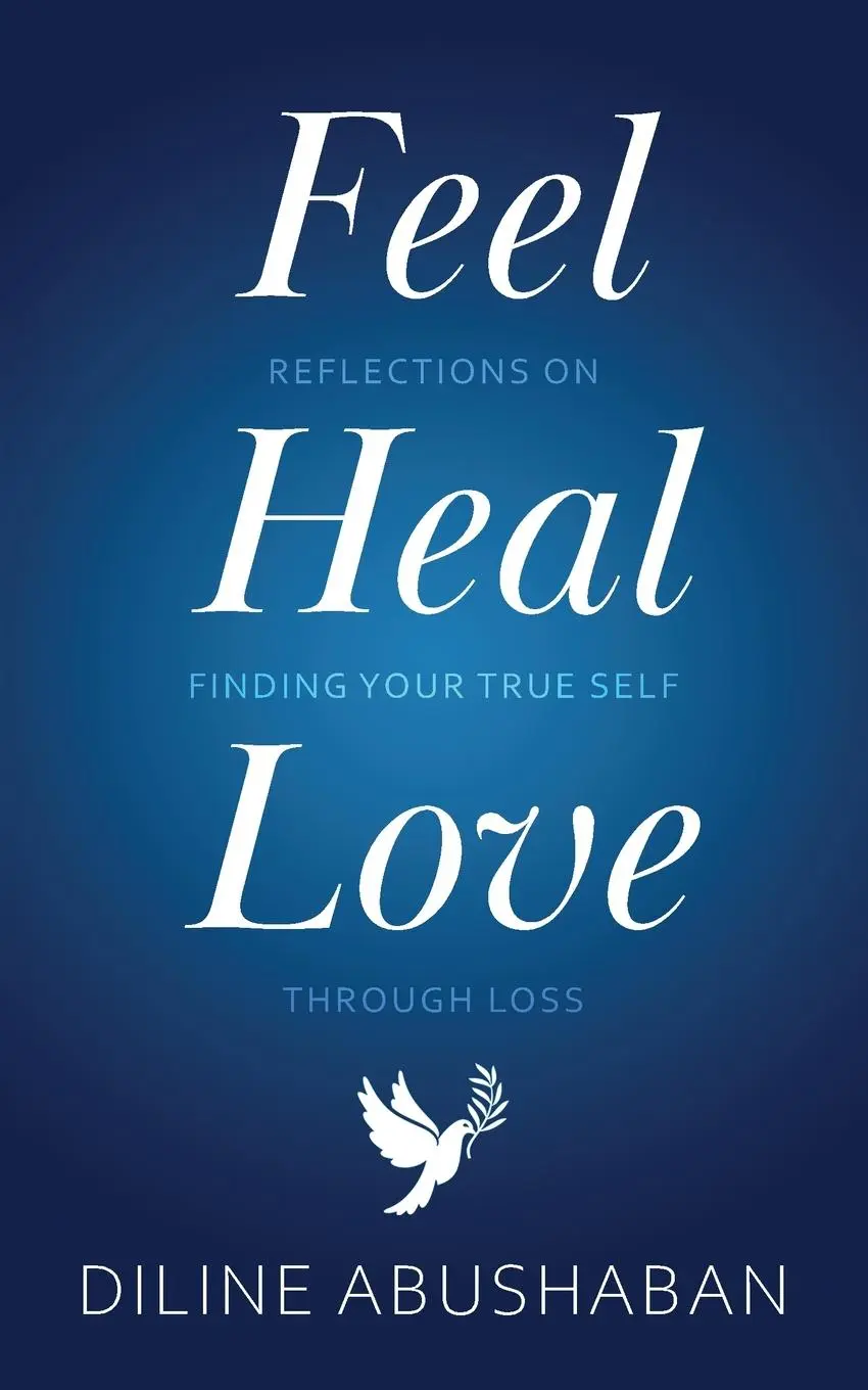 Cover: 9781913478926 | Feel Heal Love | Reflections On Finding Your True Self Through Loss