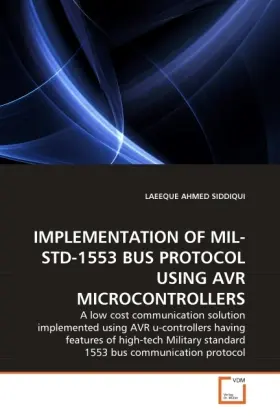 Cover: 9783639358926 | IMPLEMENTATION OF MIL-STD-1553 BUS PROTOCOL USING AVR MICROCONTROLLERS