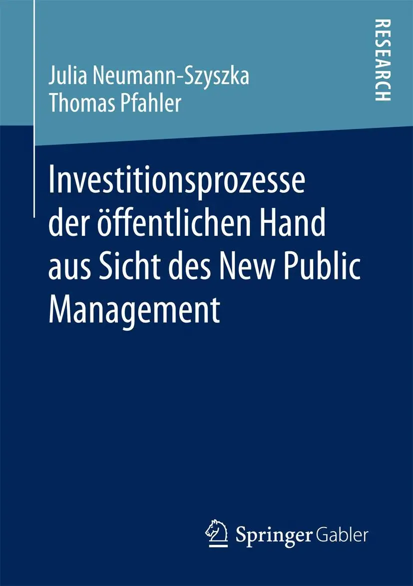 Cover: 9783658168926 | Investitionsprozesse der öffentlichen Hand aus Sicht des New Public...