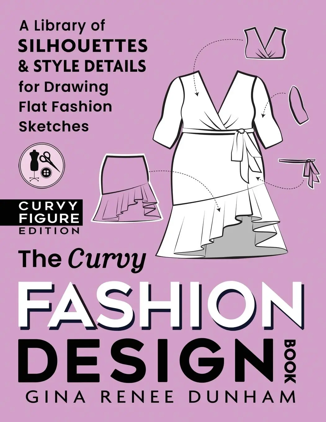 Cover: 9783952578926 | The Curvy Fashion Design Book | Gina Renee Dunham | Taschenbuch | 2024