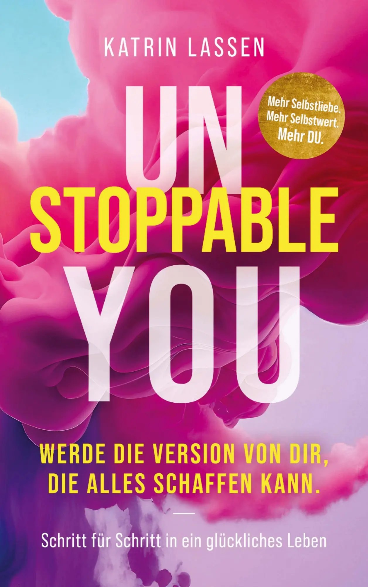 Cover: 9783982728926 | Unstoppable You: Werde die Version von Dir, die alles schaffen kann.