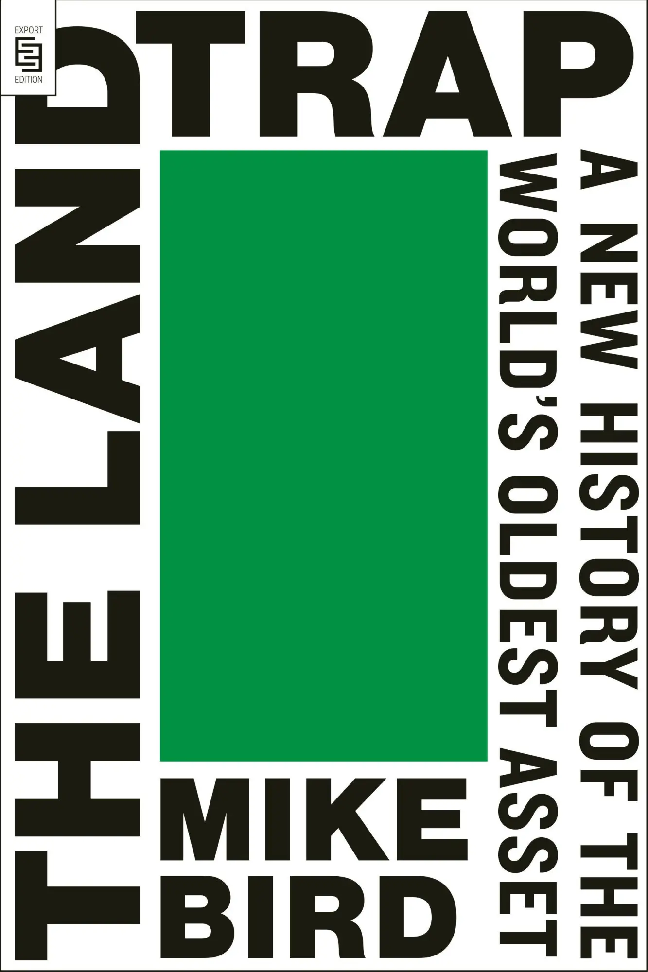 Cover: 9798217178926 | The Land Trap | A New History of the World's Oldest Asset | Mike Bird