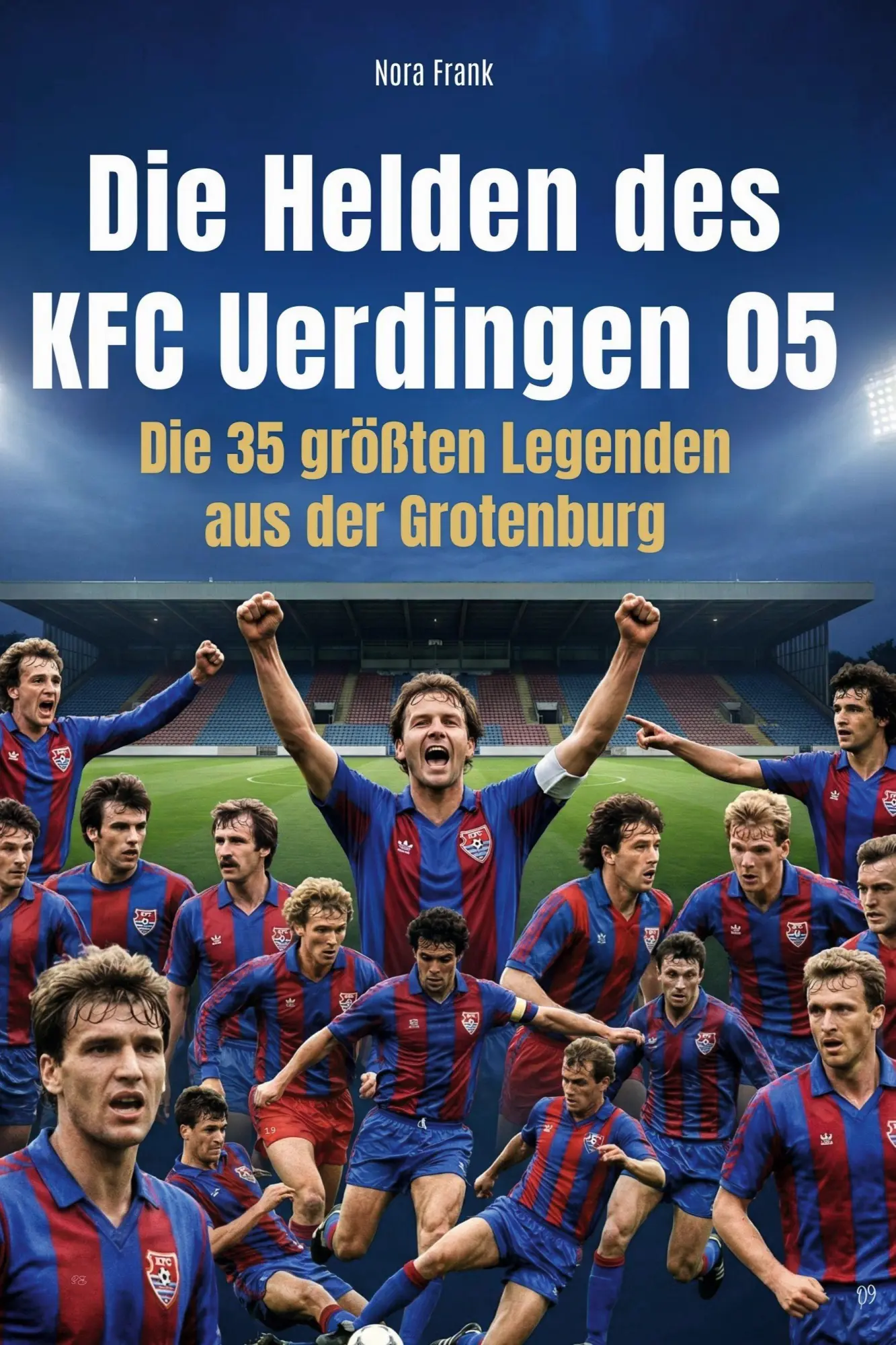 Cover: 9783695379026 | Die Helden des KFC Uerdingen 05 | Nora Frank | Taschenbuch | 76 S.