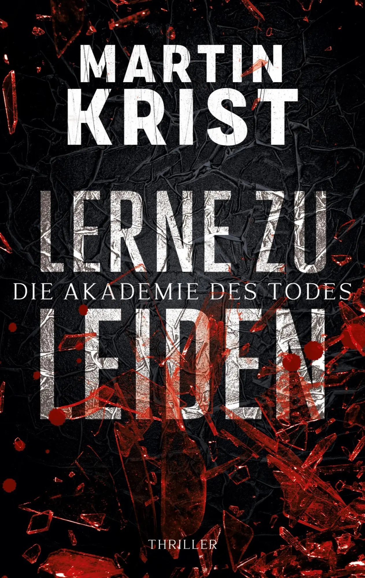 Cover: 9783753479026 | Lerne zu leiden | Thriller | Martin Krist | Taschenbuch | Paperback