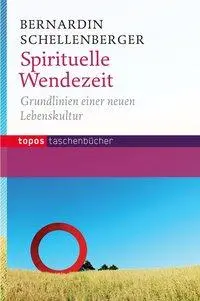 Cover: 9783836709026 | Spirituelle Wendezeit | Bernardin Schellenberger | Taschenbuch | 2015