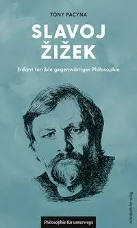 Cover: 9783963119026 | Slavoj Zizek | Enfant terrible gegenwärtiger Philosophie | Tony Pacyna