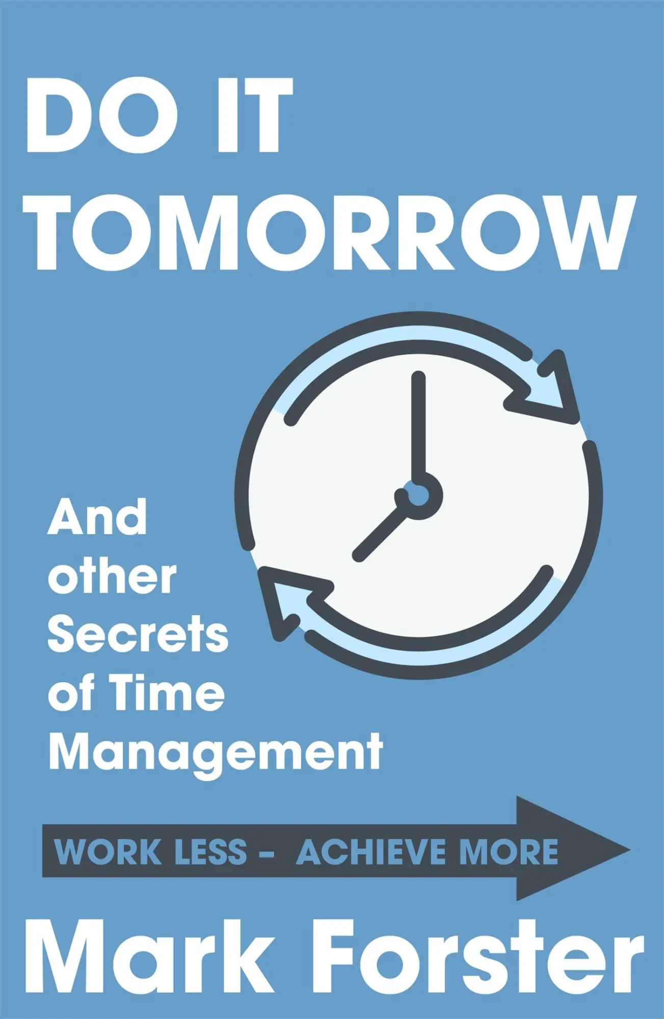 Cover: 9780340909126 | Do It Tomorrow and Other Secrets of Time Management | Mark Forster