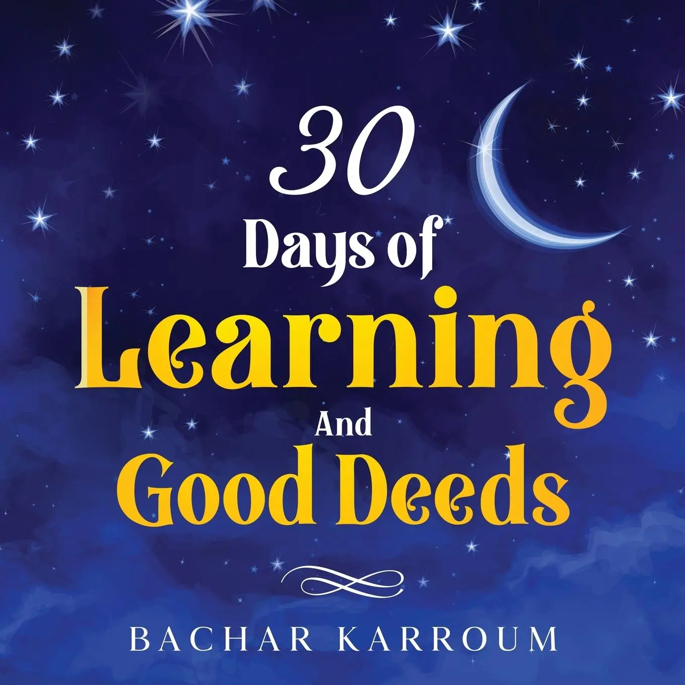 Cover: 9781988779126 | 30 days of learning and good deeds | Bachar Karroum | Taschenbuch