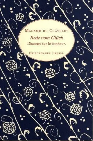Cover: 9783932109126 | Rede vom Glück | Discours sur le bonheur | Émilie du Châtelet | Buch