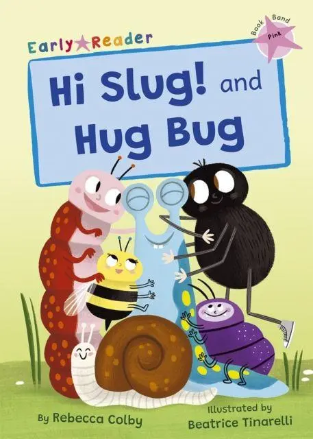 Cover: 9781848869226 | Hi Slug! and Hug Bug | (Pink Early Reader) | Rebecca Colby | Buch