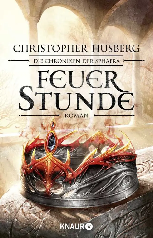 Cover: 9783426519226 | Feuerstunde | Die Chroniken der Sphaera. Roman | Husberg | Taschenbuch