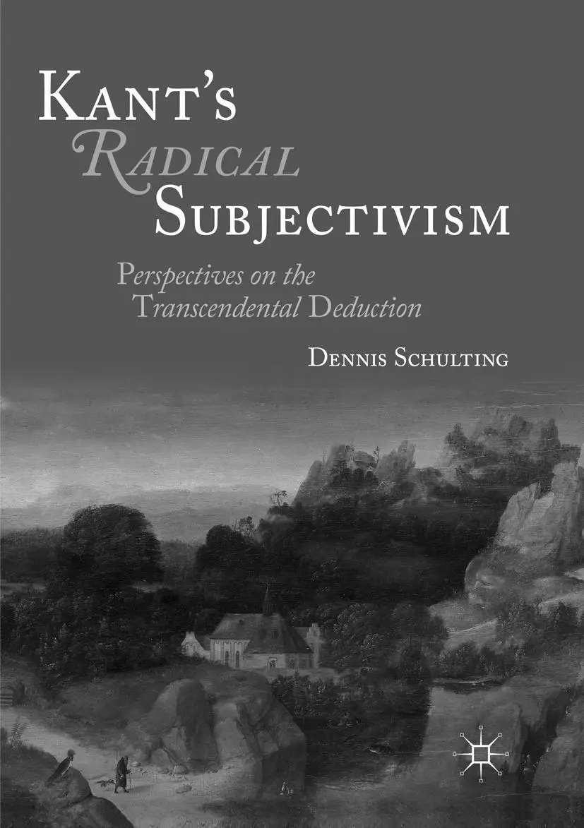 Cover: 9783319829326 | Kant's Radical Subjectivism | Dennis Schulting | Taschenbuch | xvi