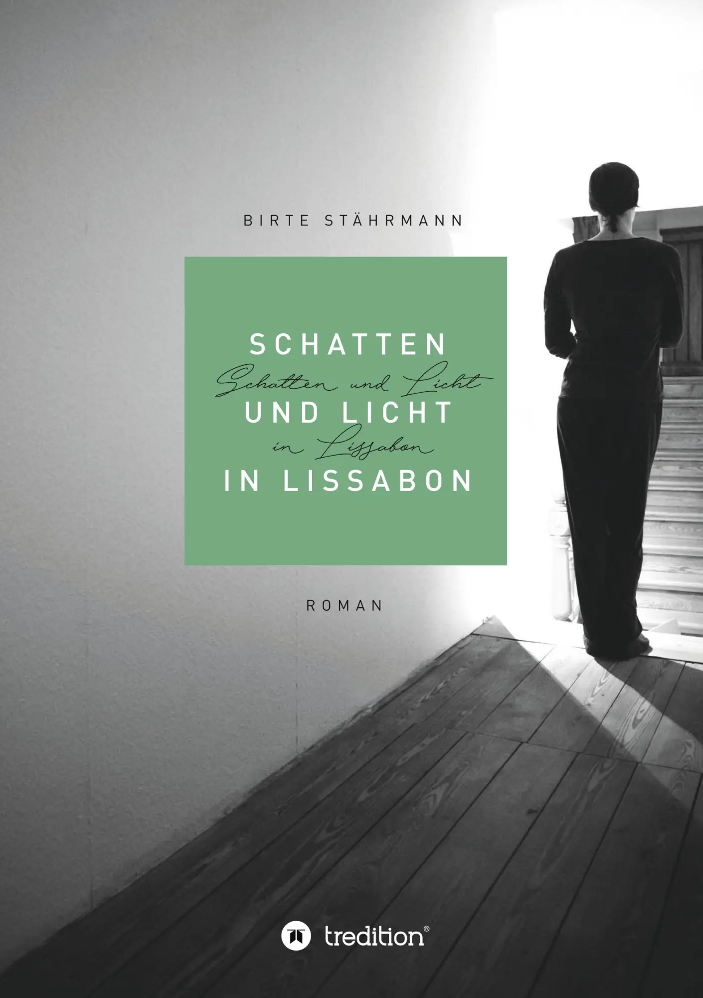 Cover: 9783749729326 | Schatten und Licht in Lissabon | Birte Stährmann | Taschenbuch | 2019