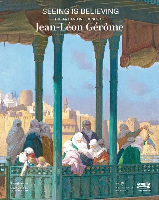 Cover: 9788836659326 | Seeing Is Believing | The Art and Influence of Jean-Léon Gérôme | Buch