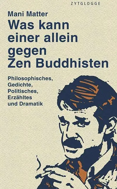 Cover: 9783729609426 | Was kann einer allein gegen Zen Buddhisten | Mani Matter | Taschenbuch