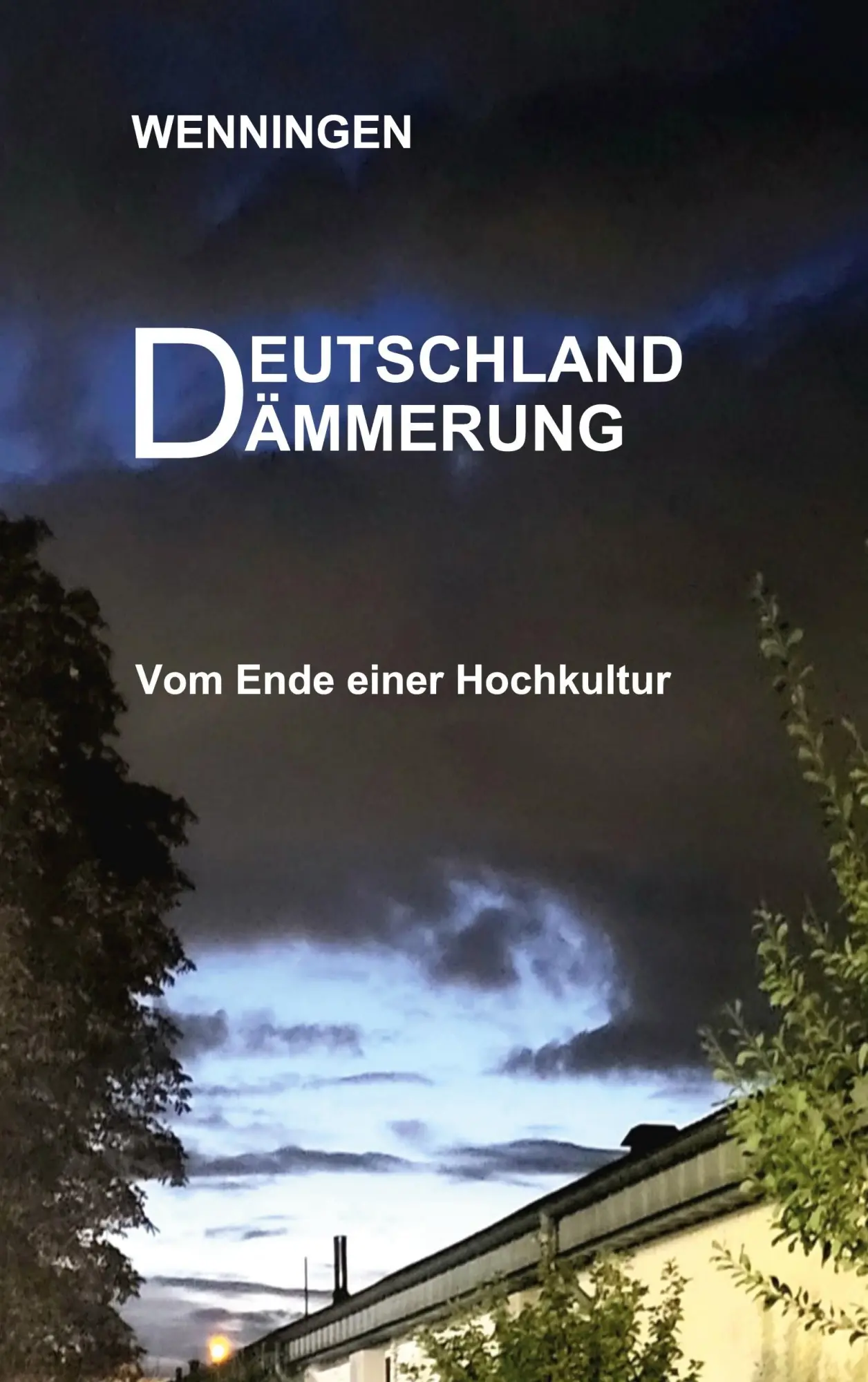 Cover: 9783758319426 | Deutschland Dämmerung | Vom Ende einer Hochkultur | Bent Wenningen