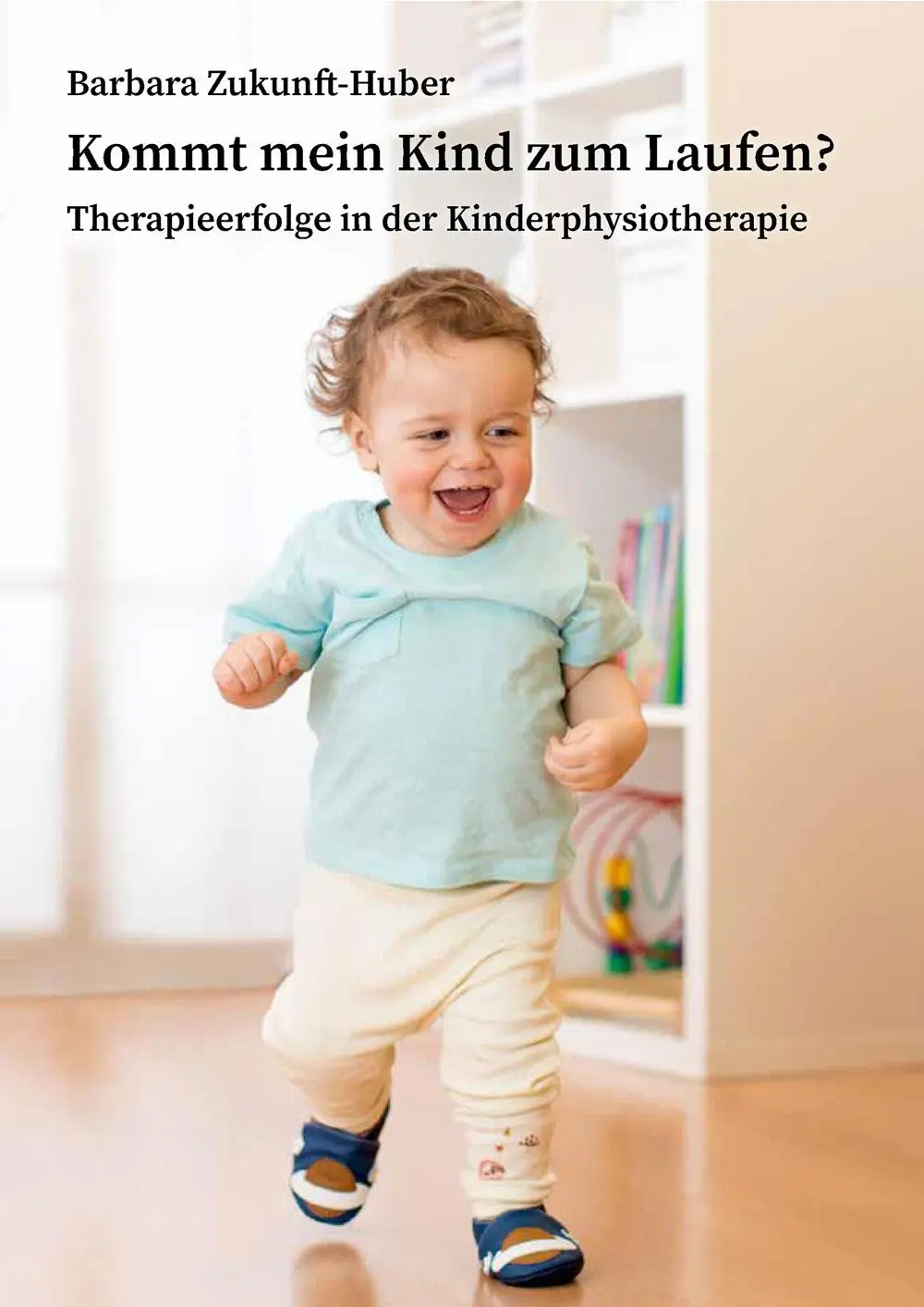 Cover: 9783795019426 | Kommt mein Kind zum Laufen? | Barbara Zukunft-Huber | Buch | Deutsch