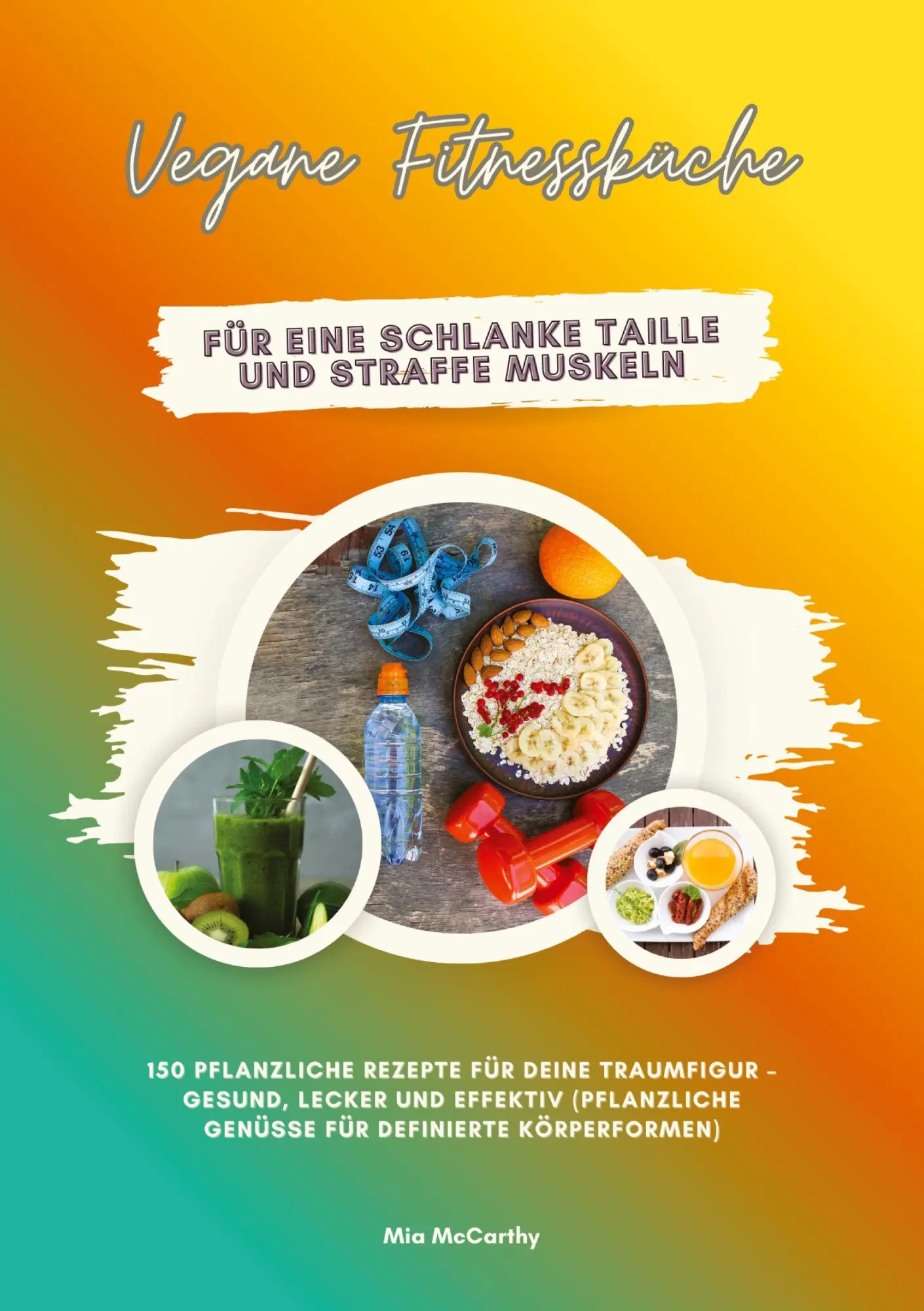 Cover: 9783384779526 | Vegane Fitnessküche für eine schlanke Taille und straffe Muskeln:...