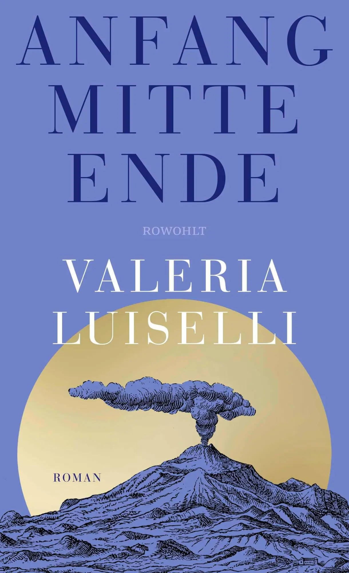 Cover: 9783498009526 | Anfang Mitte Ende | Valeria Luiselli | Buch | 368 S. | Deutsch | 2026