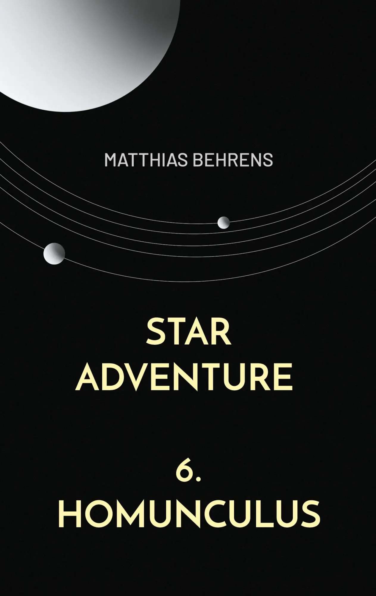 Cover: 9783695189526 | Star Adventure | 6. Homunculus | Matthias Behrens | Taschenbuch | 2025