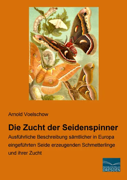 Cover: 9783956929526 | Die Zucht der Seidenspinner | Arnold Voelschow | Taschenbuch | 100 S.