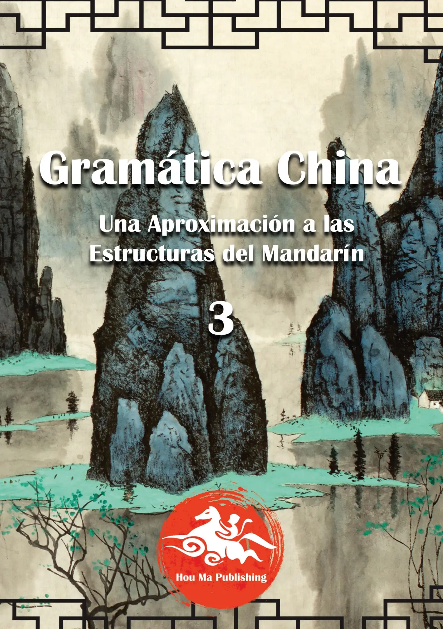 Cover: 9788413739526 | Gramática China (3) | Una aproximación a las Estructuras del Mandarín