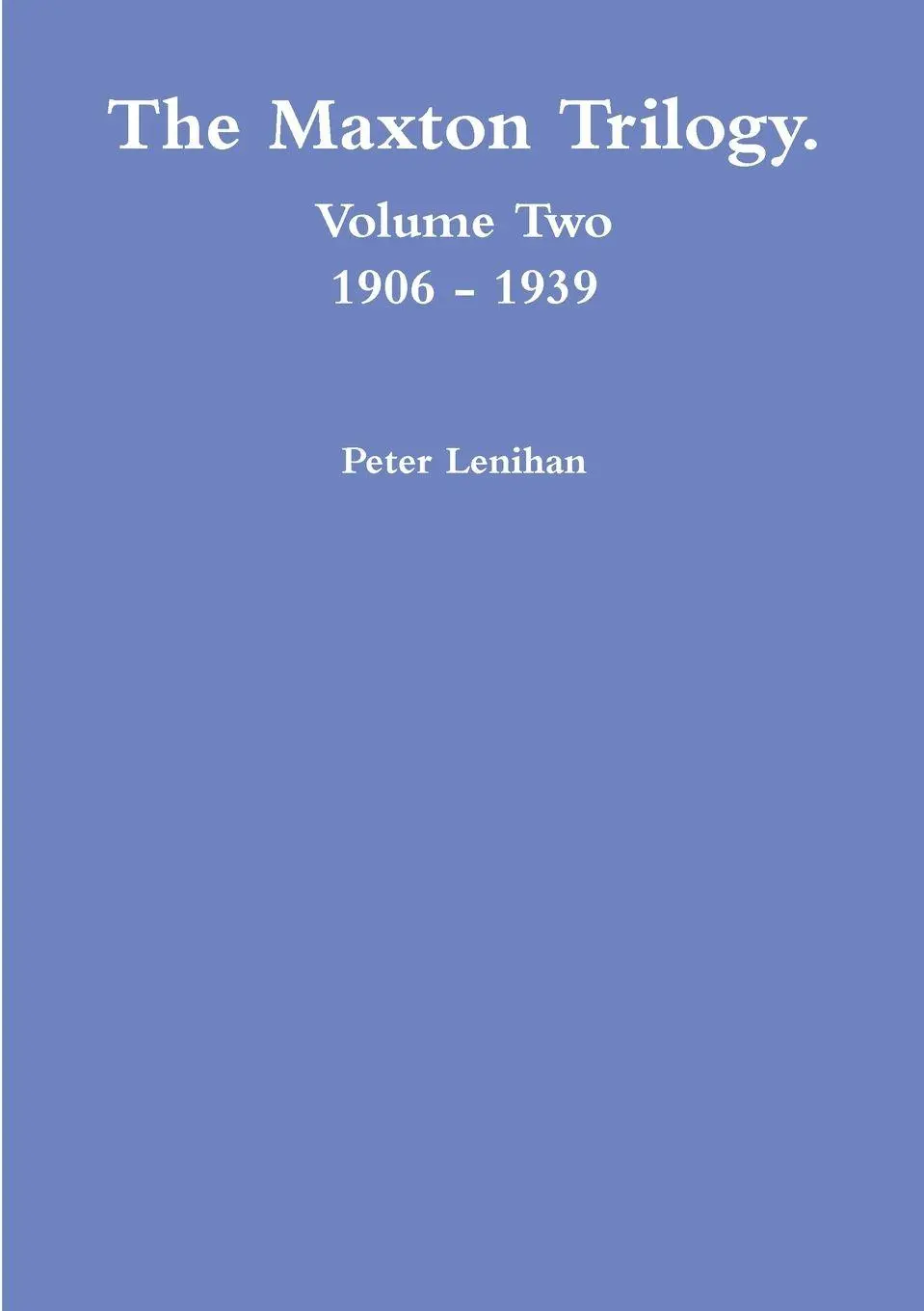 Cover: 9781291289626 | The Maxton Trilogy. Volume Two | Peter Lenihan | Taschenbuch | 2013