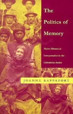 Cover: 9780822319726 | The Politics of Memory | Joanne Rappaport | Taschenbuch | Englisch