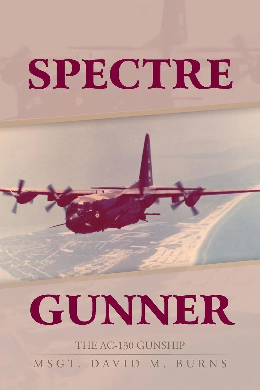 Cover: 9781475969726 | Spectre Gunner | The AC-130 Gunship | David M. Burns | Taschenbuch