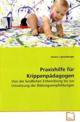 Cover: 9783639109726 | Praxishilfe für Krippenpädagogen | Jessica Latzenberger | Taschenbuch