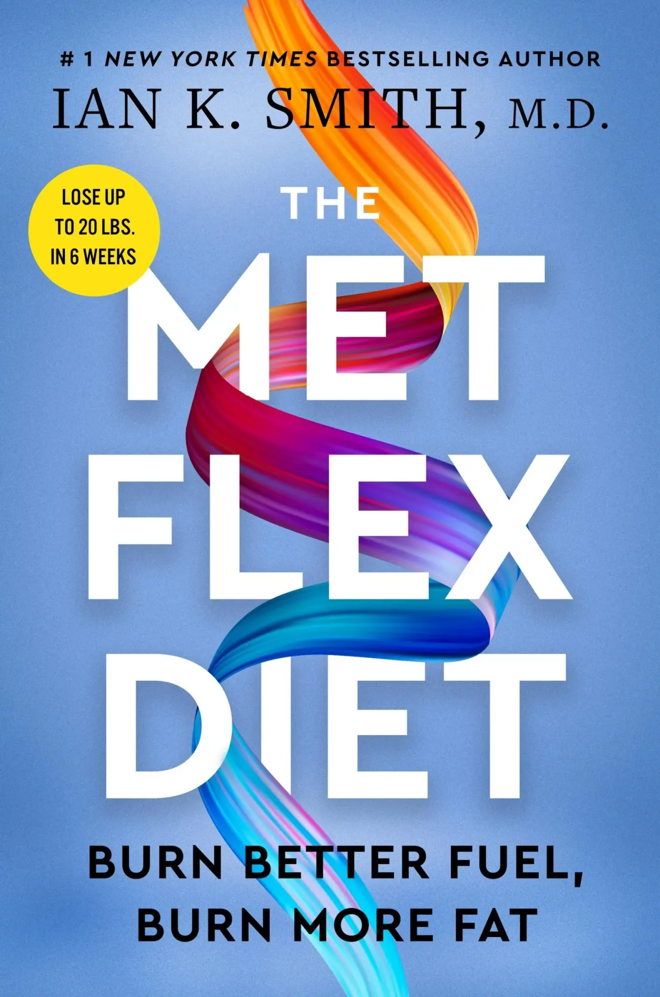 Cover: 9780063289826 | The Met Flex Diet | Burn Better Fuel, Burn More Fat | Ian K Smith