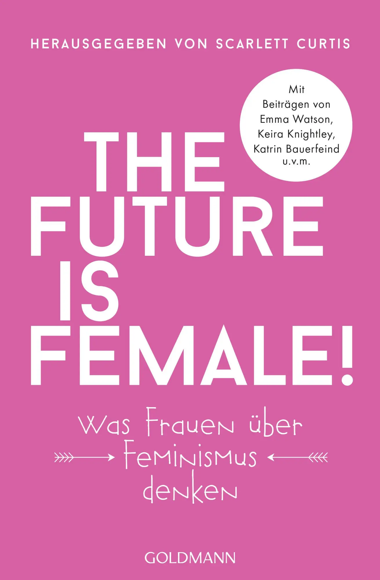 Cover: 9783442159826 | The future is female! | Scarlett Curtis | Taschenbuch | 416 S. | 2018