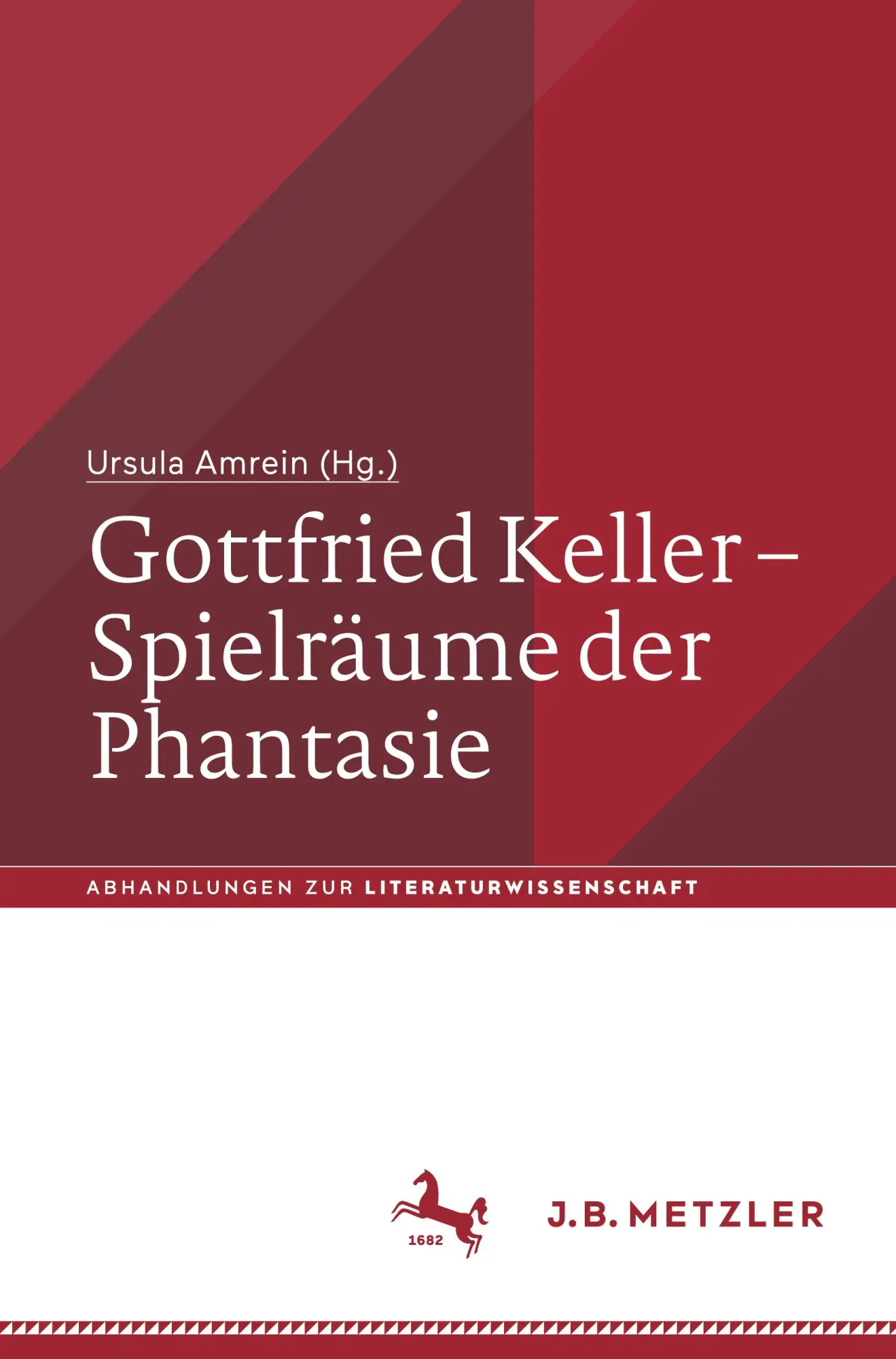 Cover: 9783476059826 | Gottfried Keller - Spielräume der Phantasie | Ursula Amrein | Buch