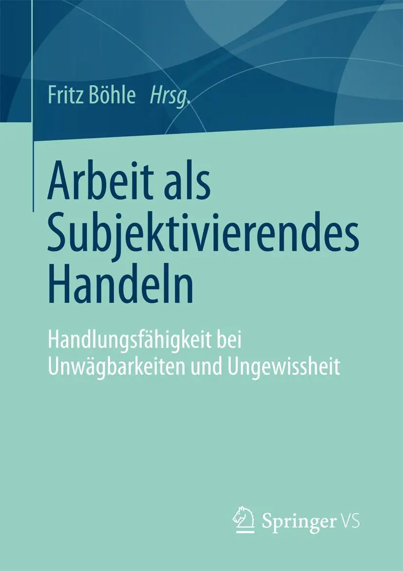 Cover: 9783658149826 | Arbeit als Subjektivierendes Handeln | Fritz Boehle | Taschenbuch | xx