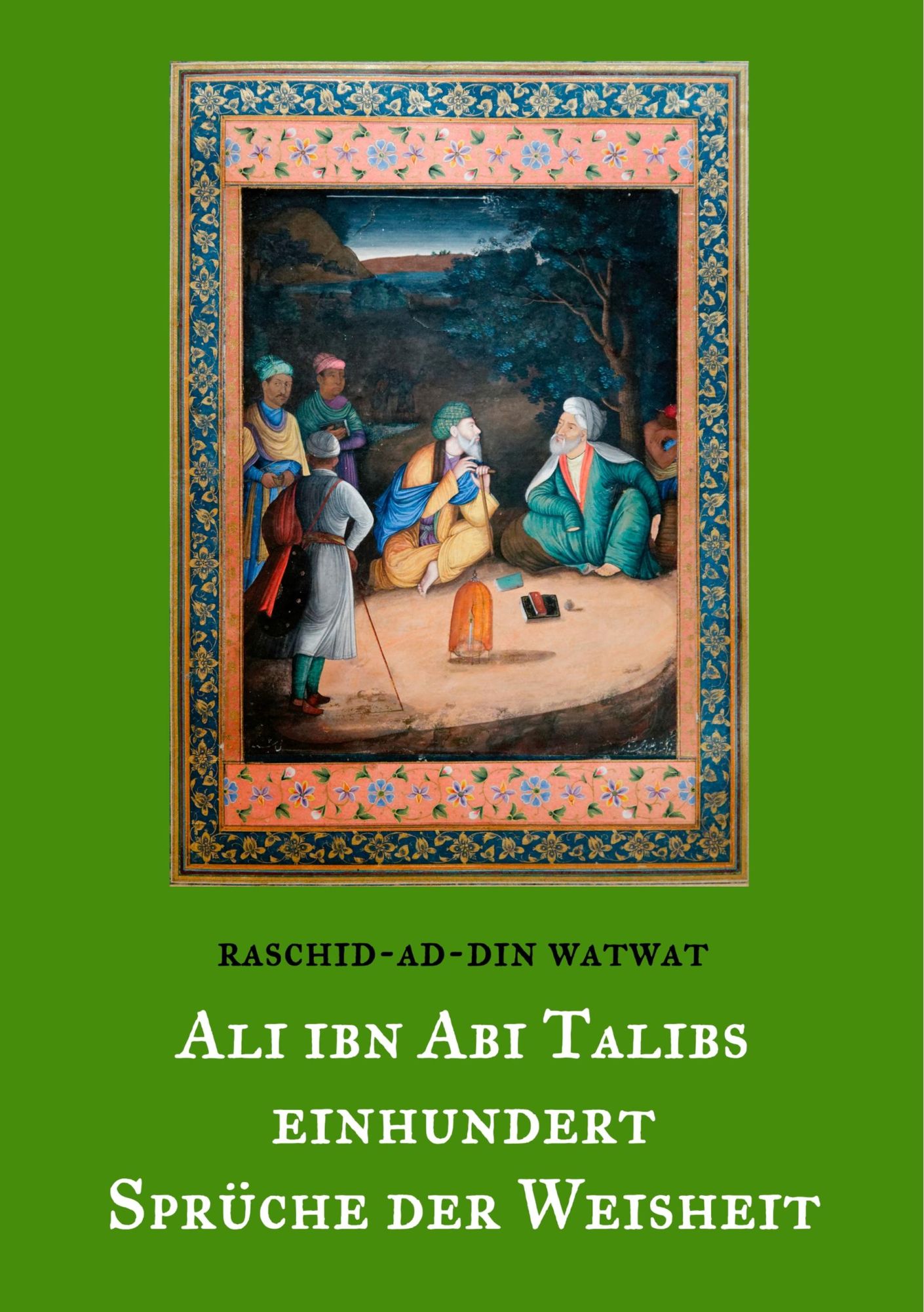 Cover: 9783749469826 | Des rechtgeleiteten Kalifen Ali ibn Abi Talib einhundert Sprüche...