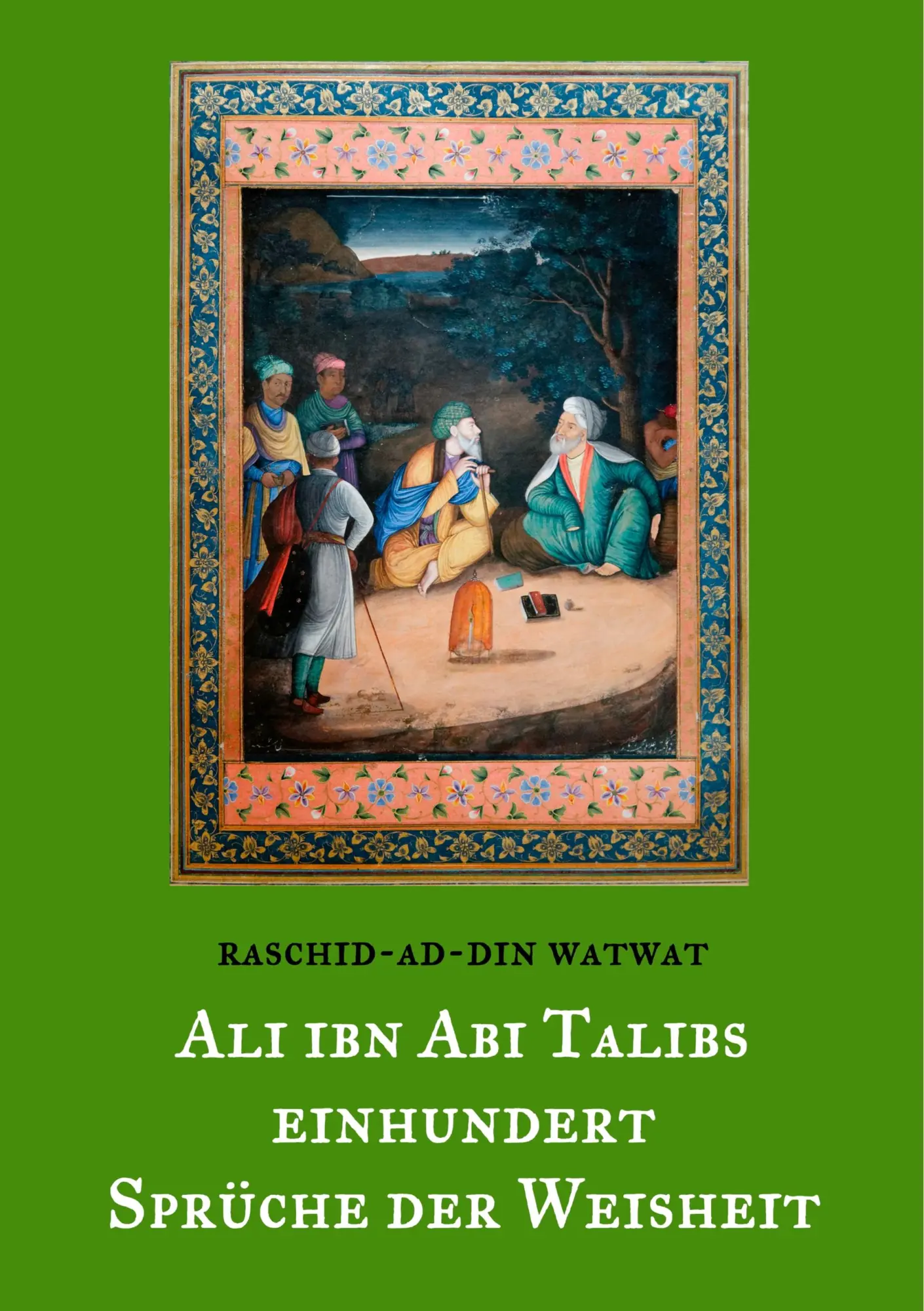 Cover: 9783749469826 | Des rechtgeleiteten Kalifen Ali ibn Abi Talib einhundert Sprüche...