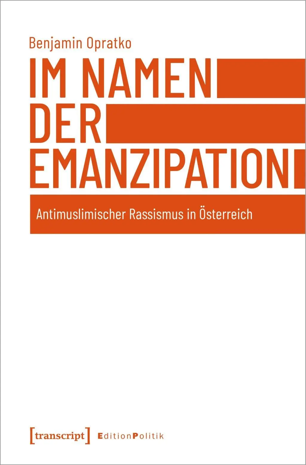 Cover: 9783837649826 | Im Namen der Emanzipation | Benjamin Opratko | Taschenbuch | 364 S.