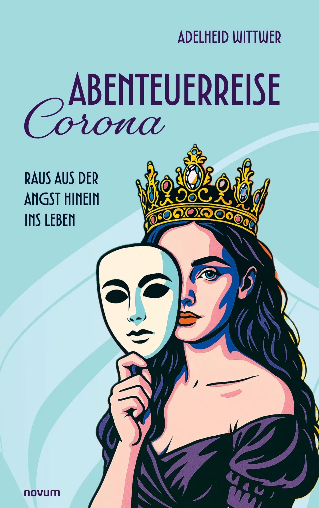Wittwer, Adelheid: Abenteuerreise Corona