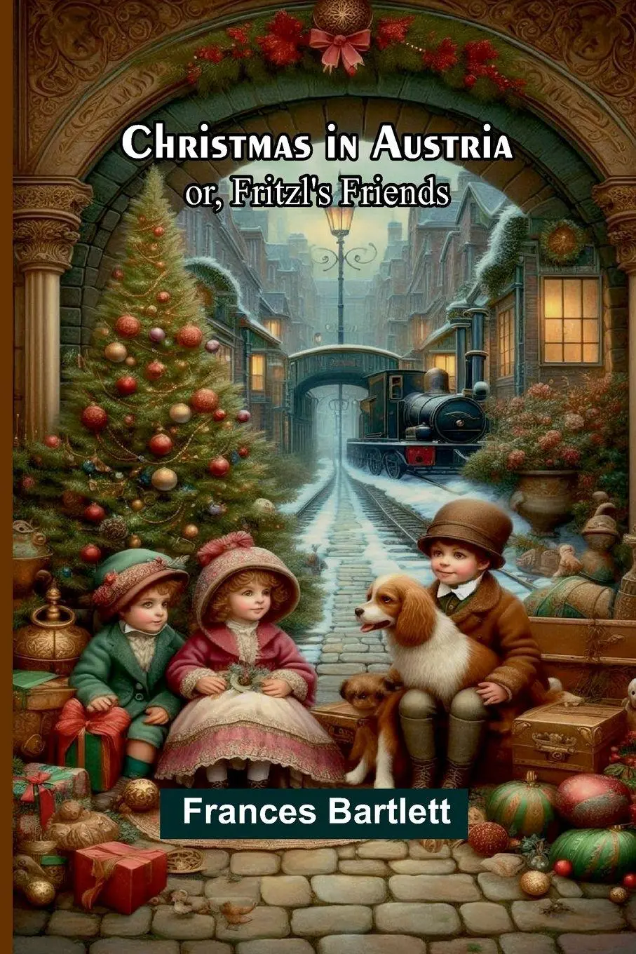 Cover: 9789367249826 | Christmas in Austria; or, Fritzl's friends | Frances Bartlett | Buch