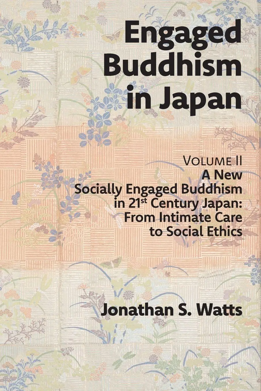 Cover: 9781896559926 | Engaged Buddhism in Japan, volume 2 | Jonathan S. Watts | Taschenbuch