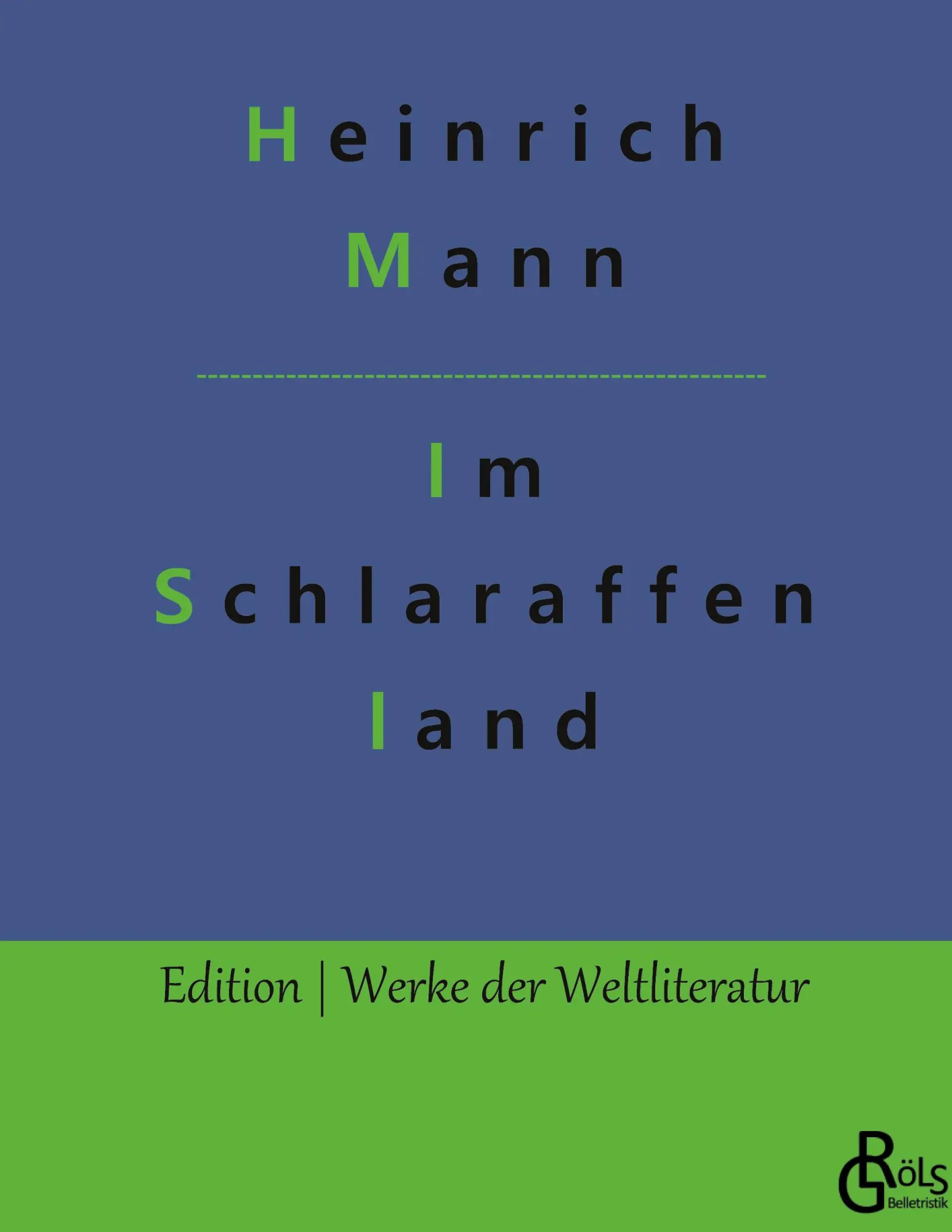 Cover: 9783988289926 | Im Schlaraffenland | Ein Roman unter feinen Leuten | Heinrich Mann