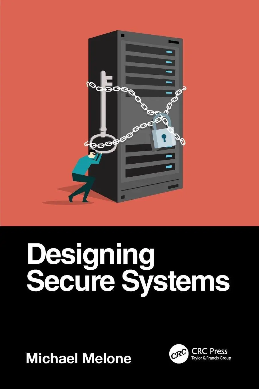 Cover: 9780367700027 | Designing Secure Systems | Michael Melone | Taschenbuch | Englisch