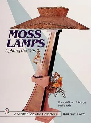 Cover: 9780764310027 | Moss Lamps | Lighting the '50s | Donald-Brian Johnson | Buch | 1999