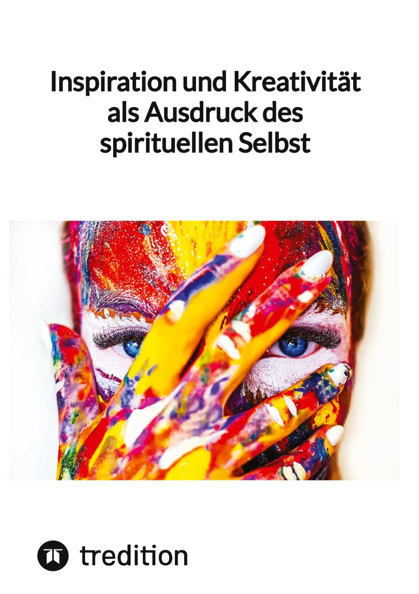 Cover: 9783347840027 | Inspiration und Kreativität als Ausdruck des spirituellen Selbst