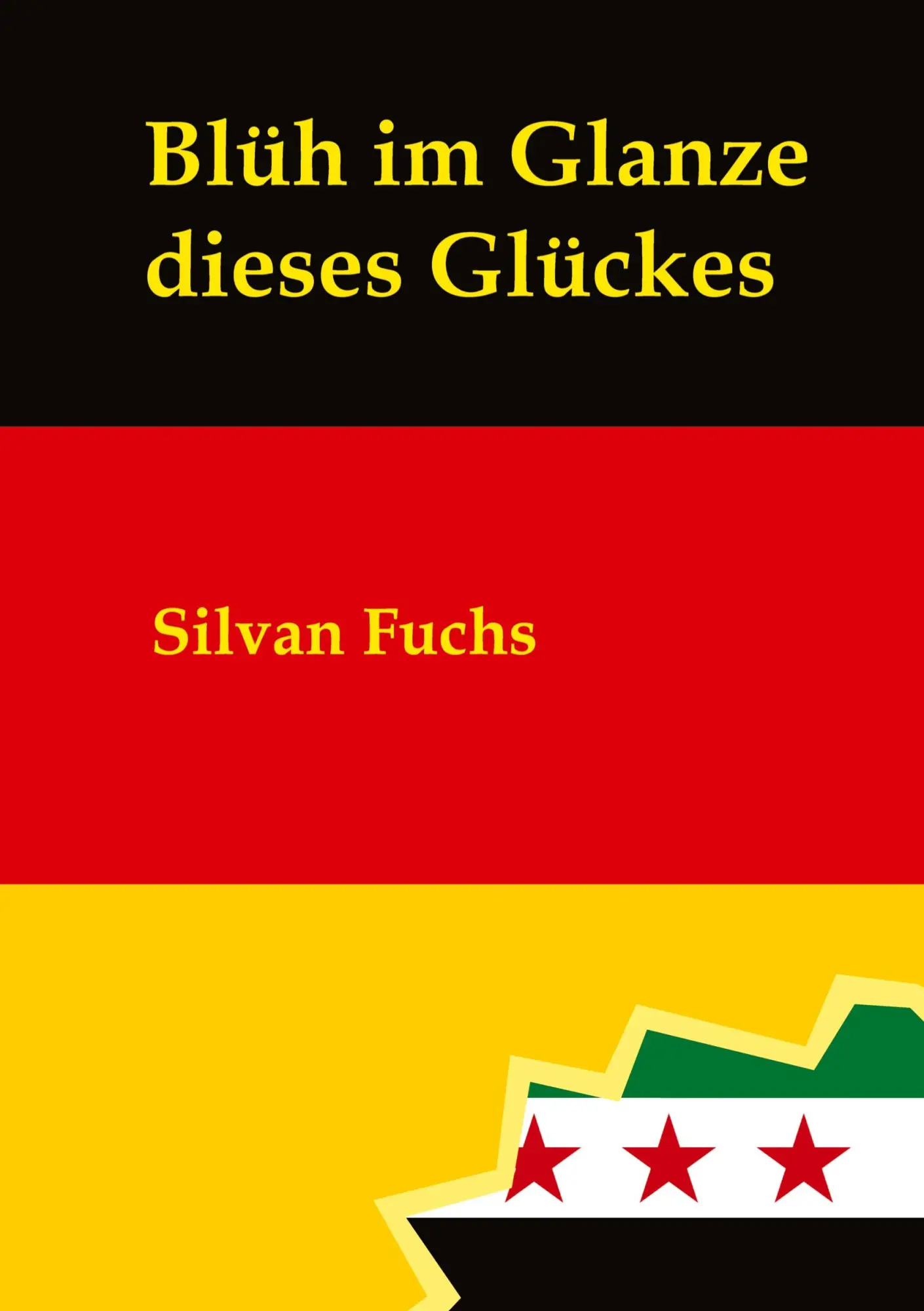 Cover: 9783384780027 | Blüh im Glanze dieses Glückes | Silvan Fuchs | Taschenbuch | 140 S.
