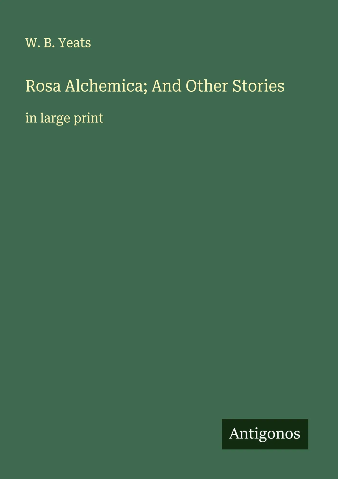 Cover: 9783388050027 | Rosa Alchemica; And Other Stories | in large print | W. B. Yeats