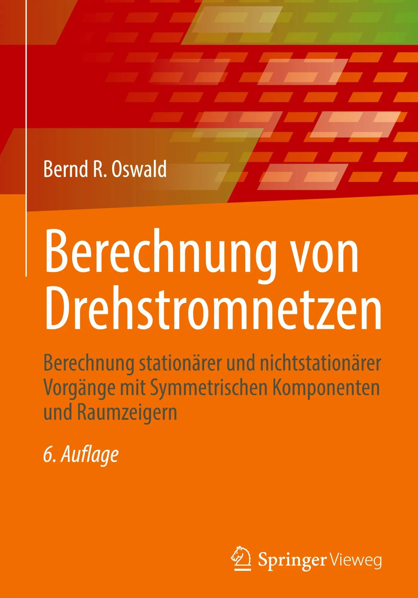 Cover: 9783658490027 | Berechnung von Drehstromnetzen | Bernd R. Oswald | Buch | xv | Deutsch