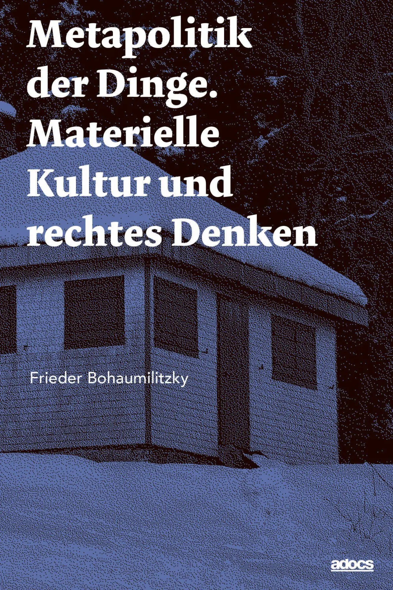 Cover: 9783691130027 | Metapolitik der Dinge | Materielle Kultur und rechtes Denken | Buch